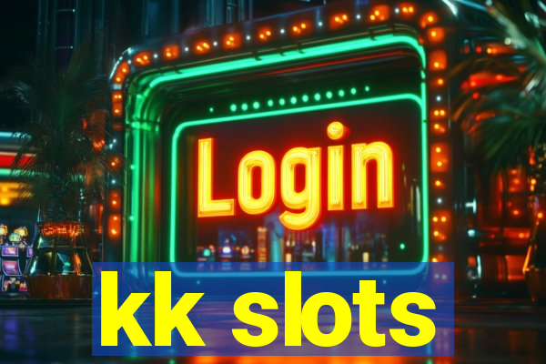 kk slots